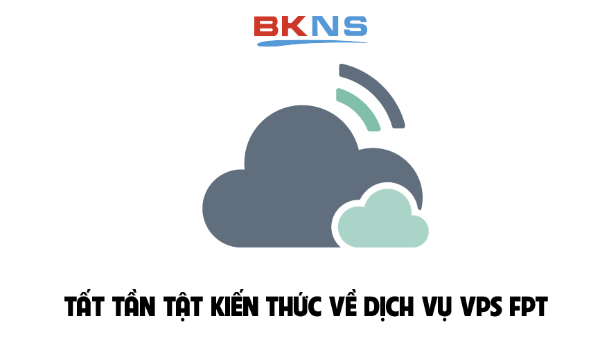 dịch vụ thuê VPS FPT tại BKNS
