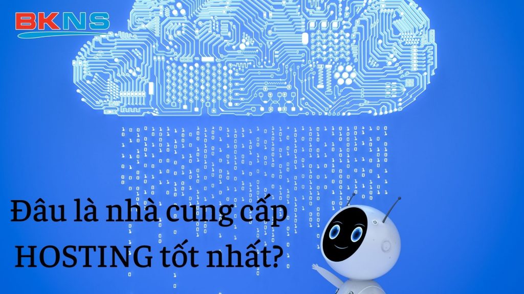 Những nhà cung cấp Hosting tốt nhất