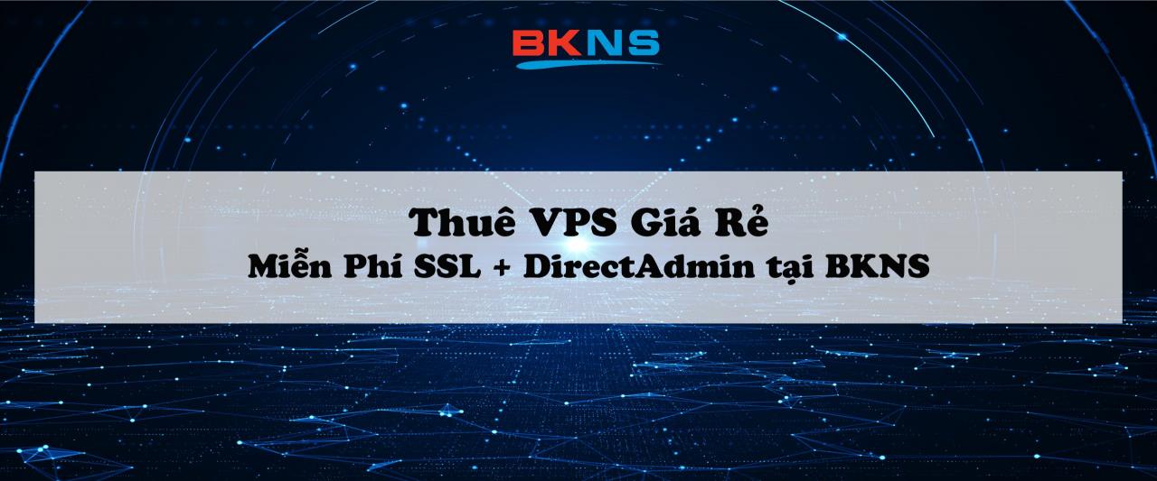 Thuê VPS giá rẻ tại BKNS